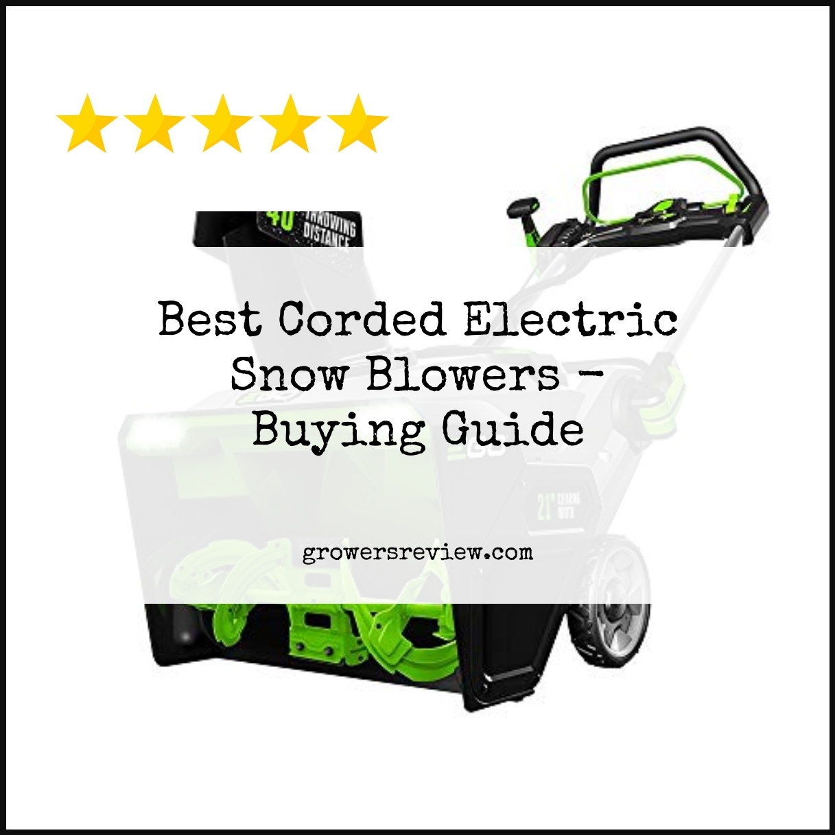 Best Corded Electric Snow Blowers - Buying Guide