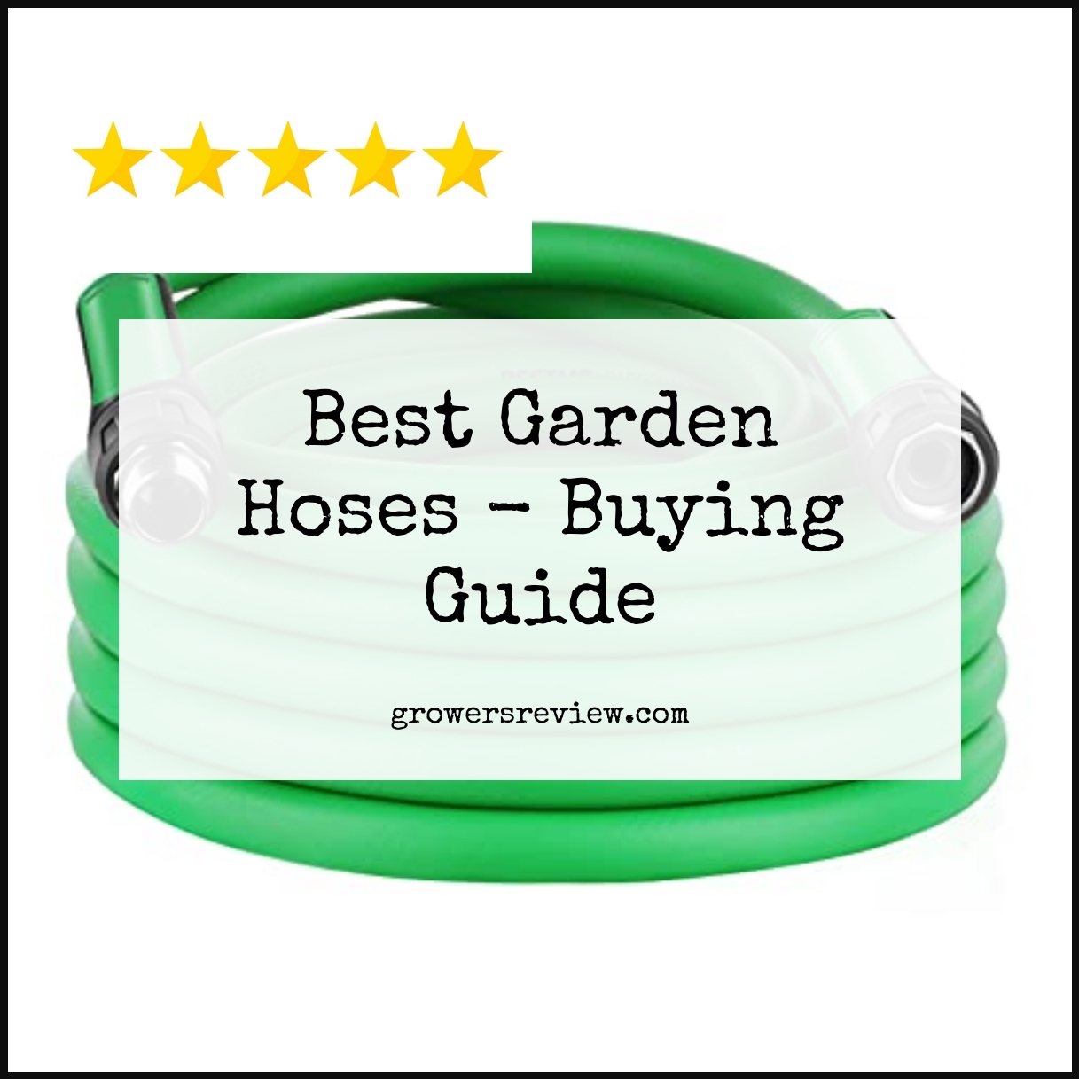 Best Garden Hoses - Buying Guide