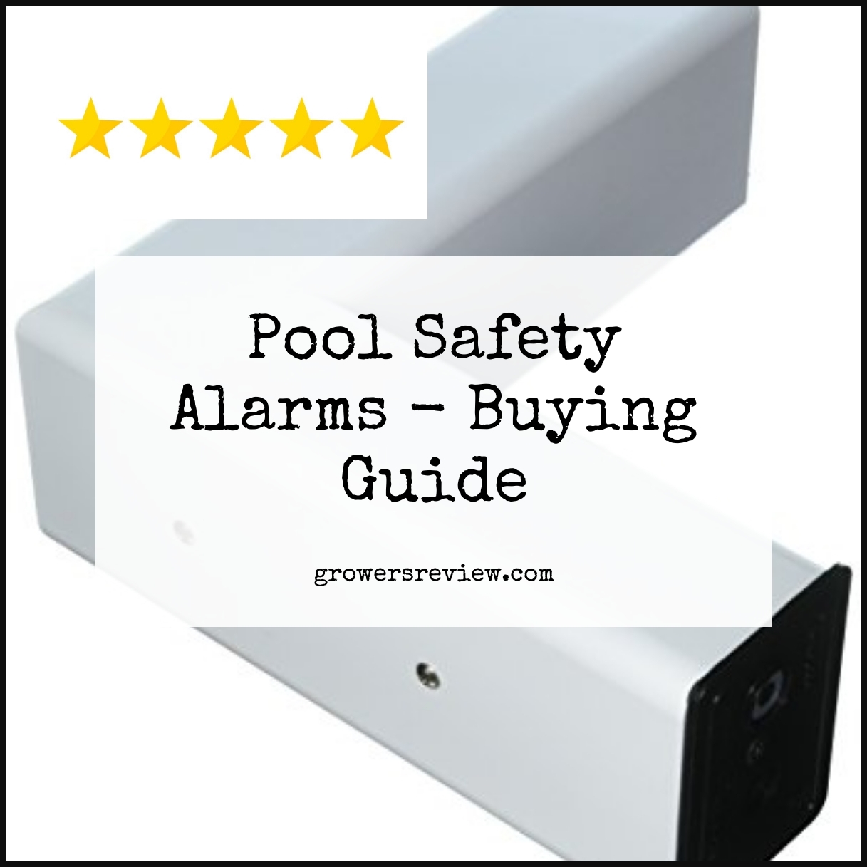 Pool Safety Alarms - Buying Guide